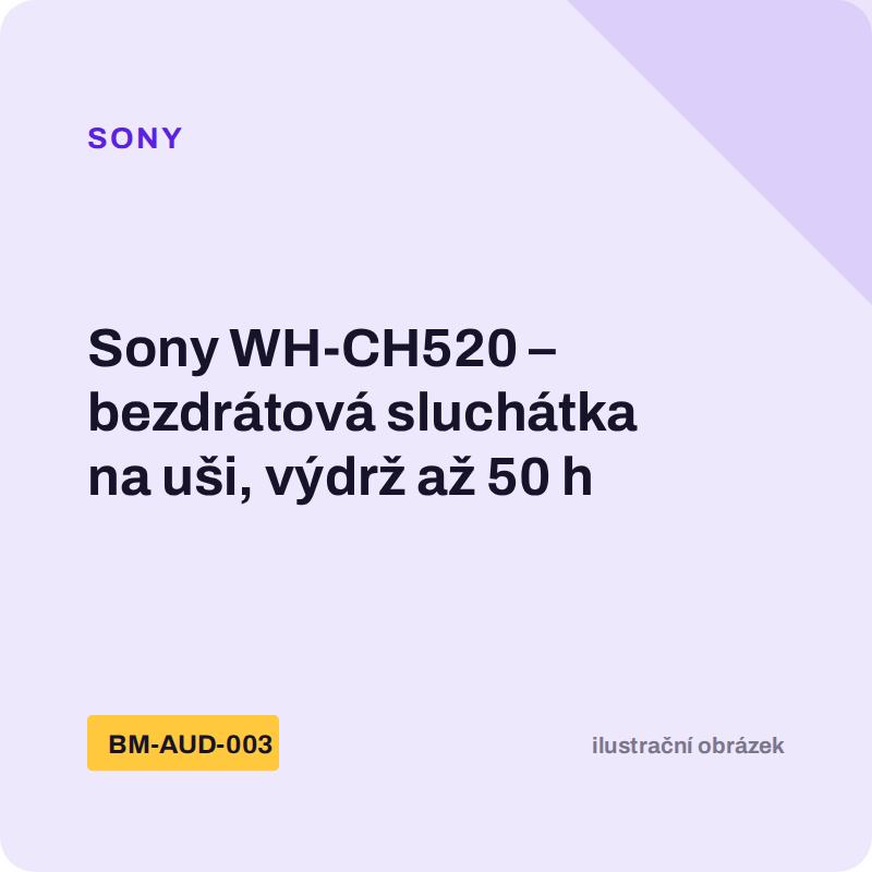 Sony WH-CH520 – bezdrátová sluchátka na uši, výdrž až 50 h