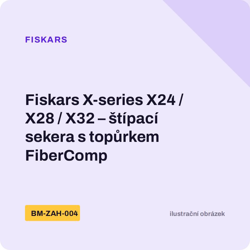 Fiskars X-series X24 / X28 / X32 – štípací sekera s topůrkem FiberComp